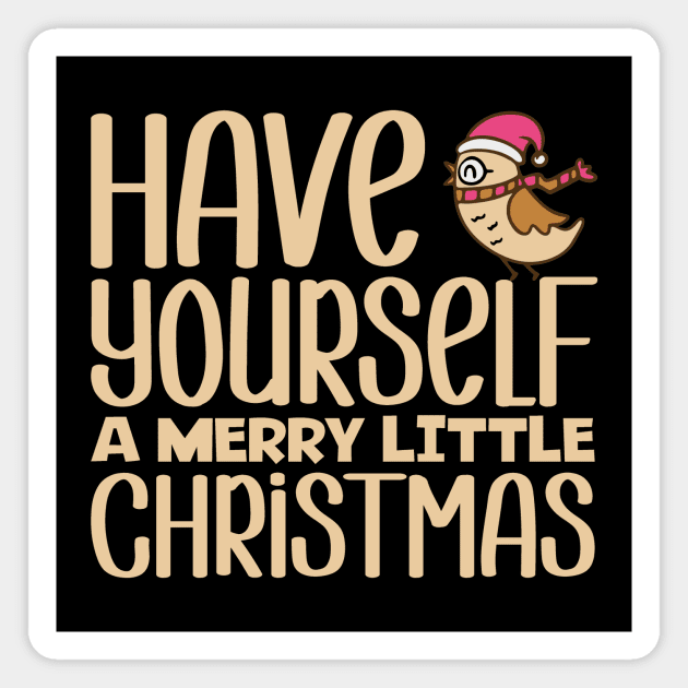 Have Yourself A Merry Little Christmas Magnet by colorsplash